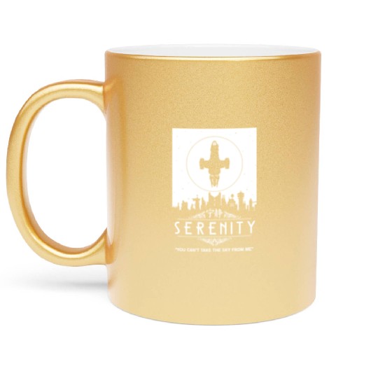 Serenity - You can't take the sky from me Firefly Metallic Mugs