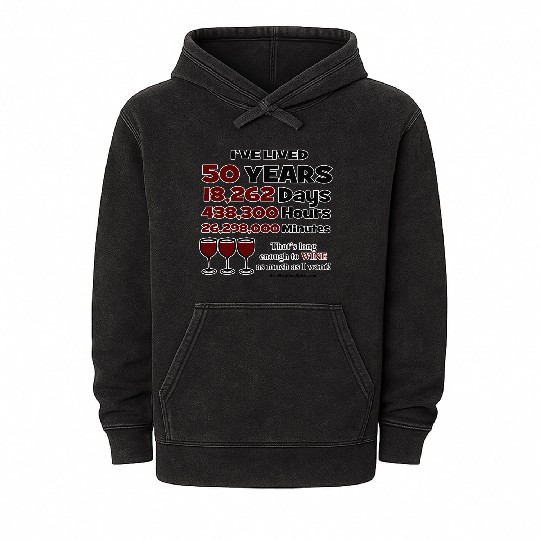 50th Birthday Long Enough Mineral Wash Hoodies