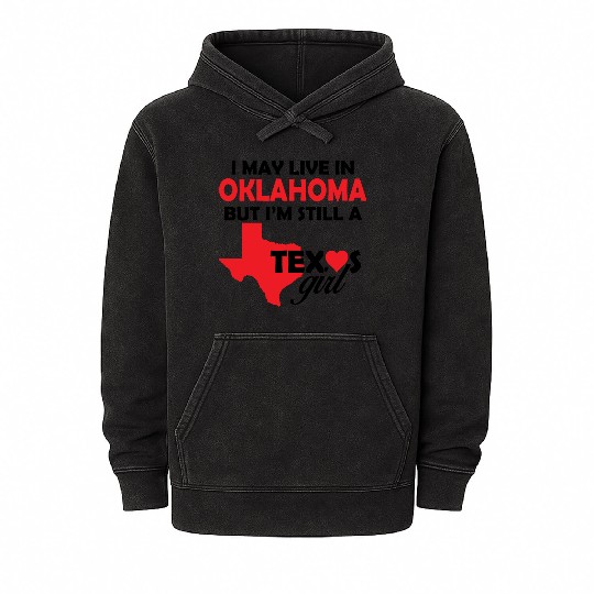 OKLAHOMA - I May Live In OKLAHOMA But I'm Still Mineral Wash Hoodies