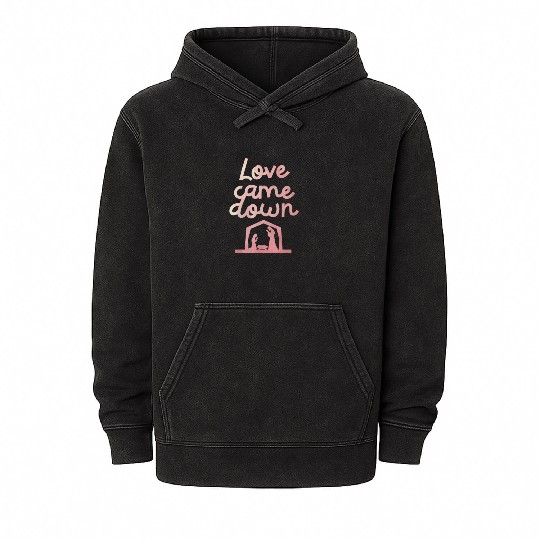 Love Came Down Christian Jesus Christmas Spirit Mineral Wash Hoodies