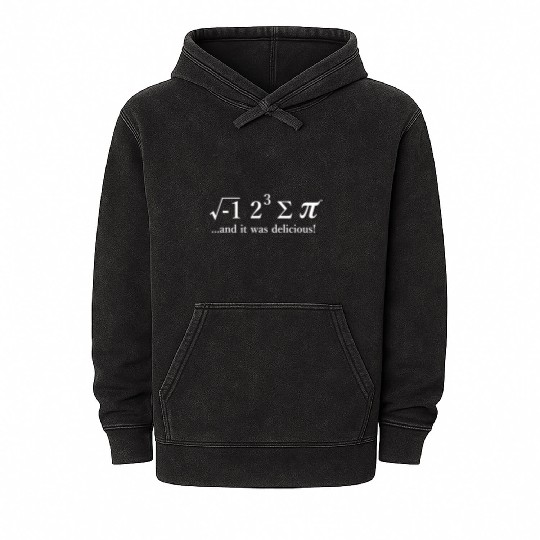 And it was delicious Teacher Maths Geek Mineral Wash Hoodies