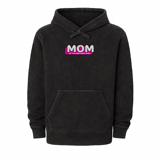 Mineral Wash Hoodies LOL Surprise MOM, Mommy,Of the BirthdayGirl