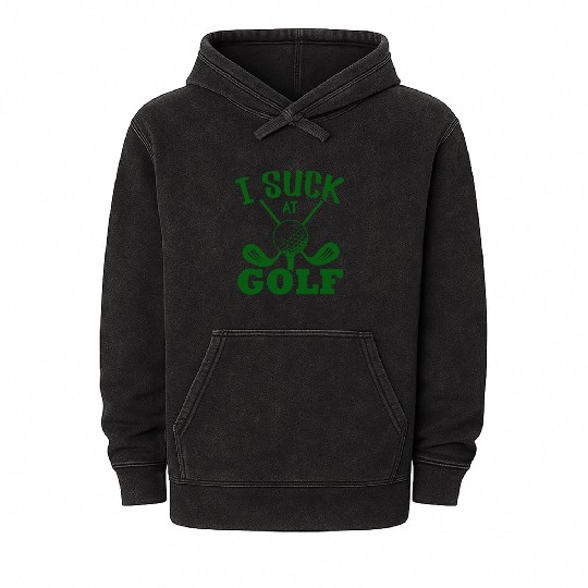 Funny Bad Golfer Golfing Beginner I Suck At Golf Mineral Wash Hoodies