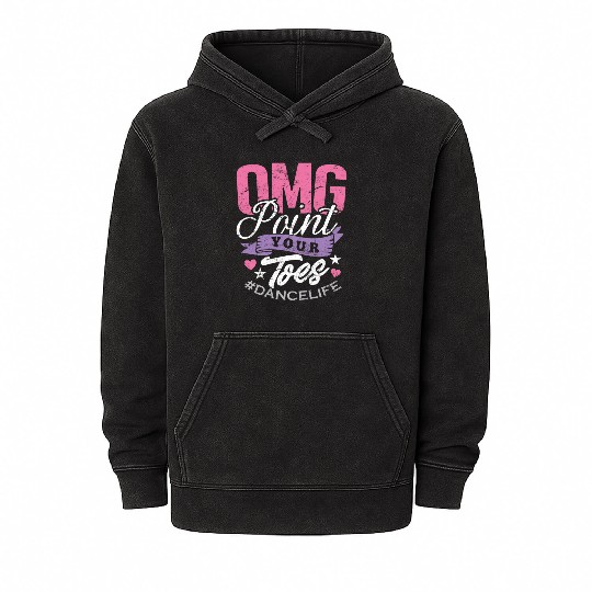 Dance Teacher Mineral Wash Hoodies OMG Point Your Toes Dancing