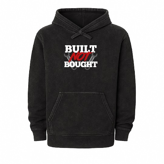 Built not bought Mineral Wash Hoodies