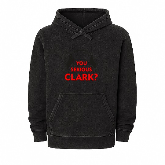 Cousin Eddie Mineral Wash Hoodies You serious, Clark? Crhistmas