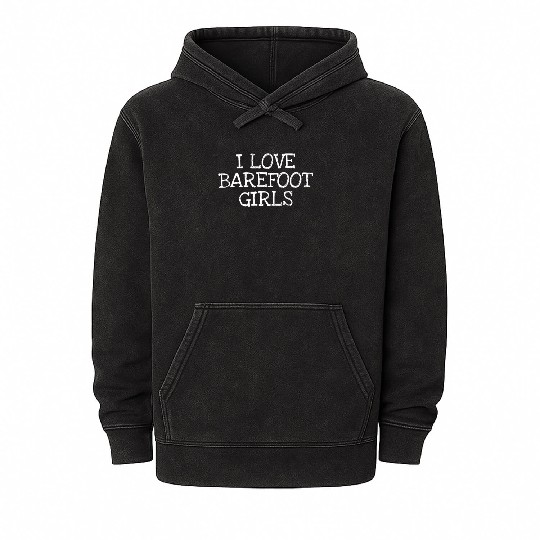 I Love Barefoot Girls Mineral Wash Hoodies