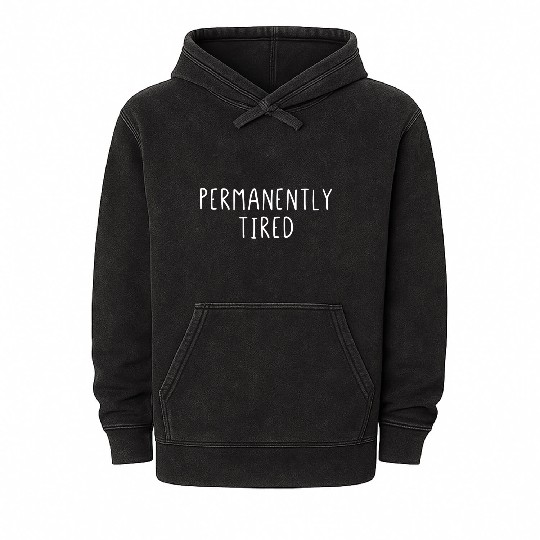 Permanently Tired Mineral Wash Hoodies