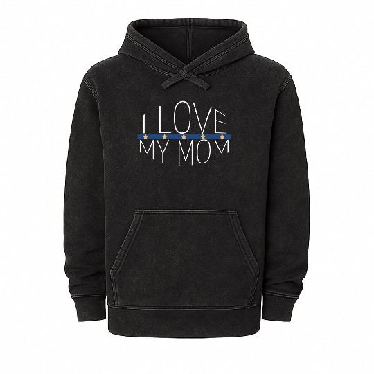family - I love my mom Mineral Wash Hoodies
