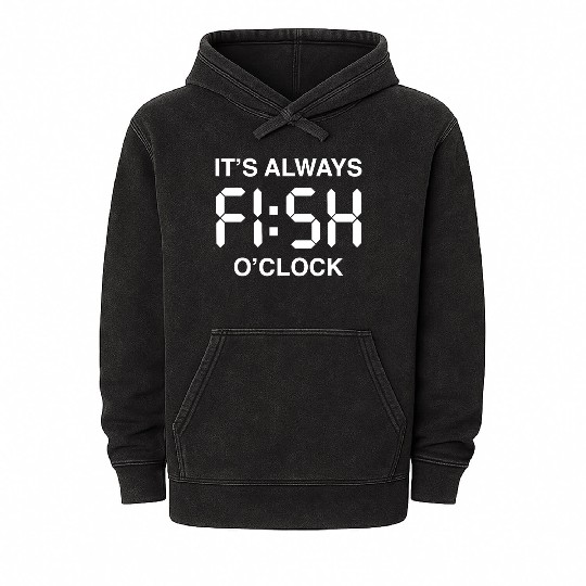 Fish O Clock Funny Fishing Fisherman Father s Day Mineral Wash Hoodies
