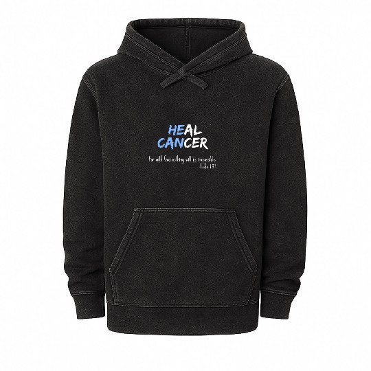 Fight Cancer Christian He Can Heal Support Family Mineral Wash Hoodies