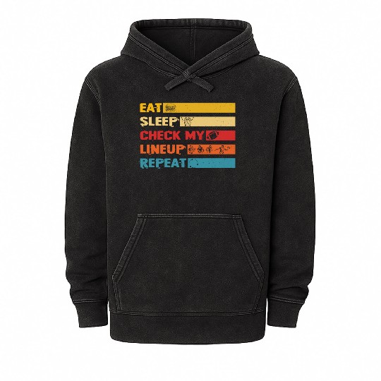 Fantasy Football Eat Sleep Check My Lineup Mineral Wash Hoodies