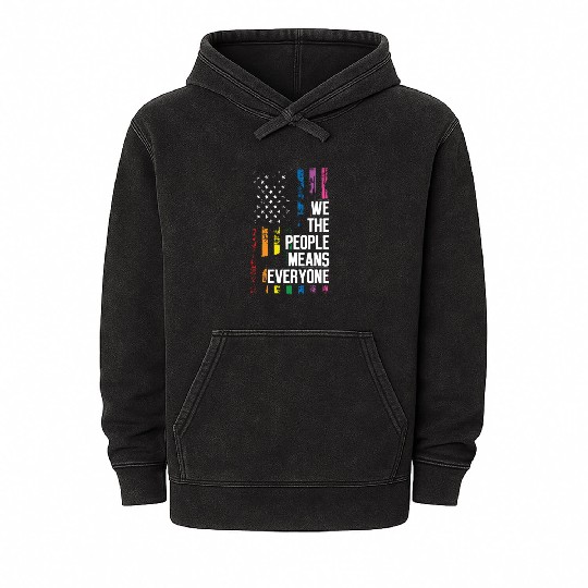 We The People Means Everyone Patriotic Gay Lesbian Mineral Wash Hoodies