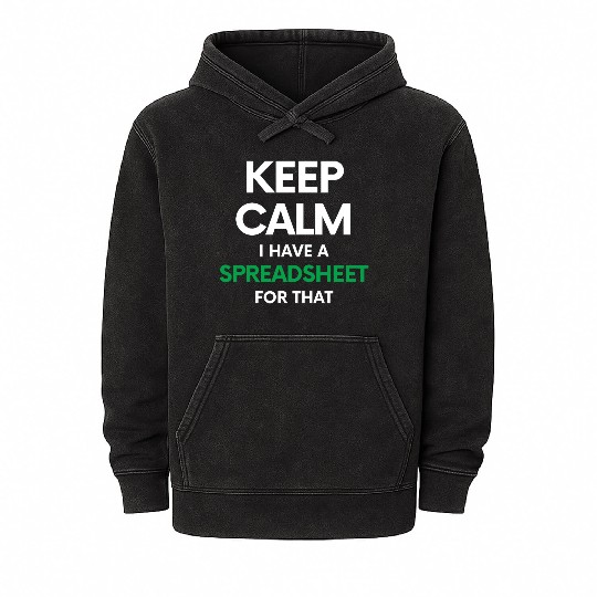 Keep calm I have a spreadsheet for that - Excel an Mineral Wash Hoodies