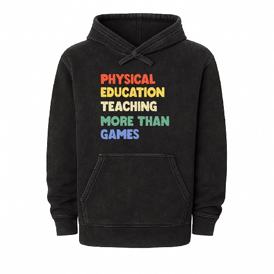 Physical Education Phys Ed Teacher Mineral Wash Hoodies