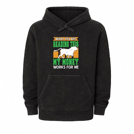 While you are reading this My Money works for me Mineral Wash Hoodies