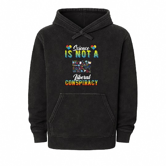 Science Is Not A Liberal Conspiracy Funny Quotes Mineral Wash Hoodies