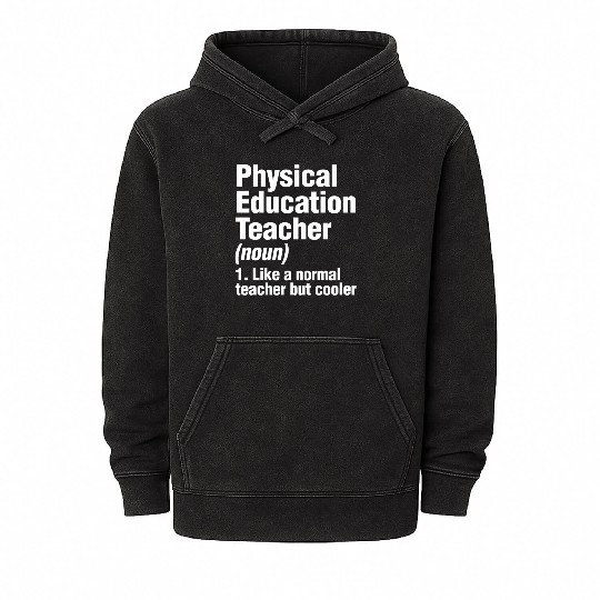 Physical Education Teacher Cooler PE Gym Coach Mineral Wash Hoodies