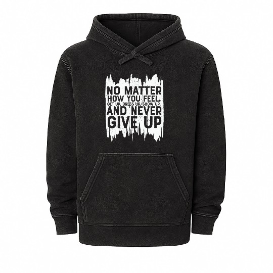Never Give Up Mineral Wash Hoodies