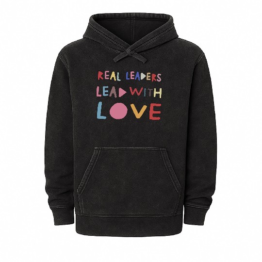 Real Leaders Lead with Love Mineral Wash Hoodies,Boss Leader.
