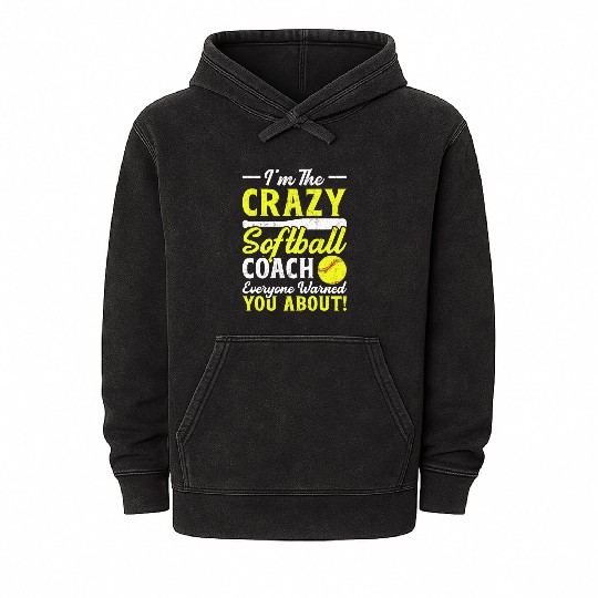 I'm the Crazy Softball Coach Everyone Warned You Mineral Wash Hoodies