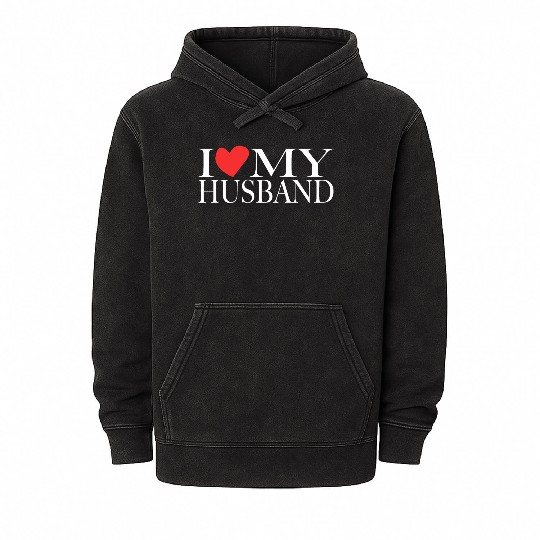 I love my husband Mineral Wash Hoodies