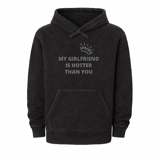 my girlfriend is hotter than you essential Mineral Wash Hoodies