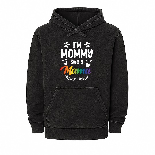 I'm Mommy She's Mama Lesbian Mom Gay Pride LGBT Mineral Wash Hoodies