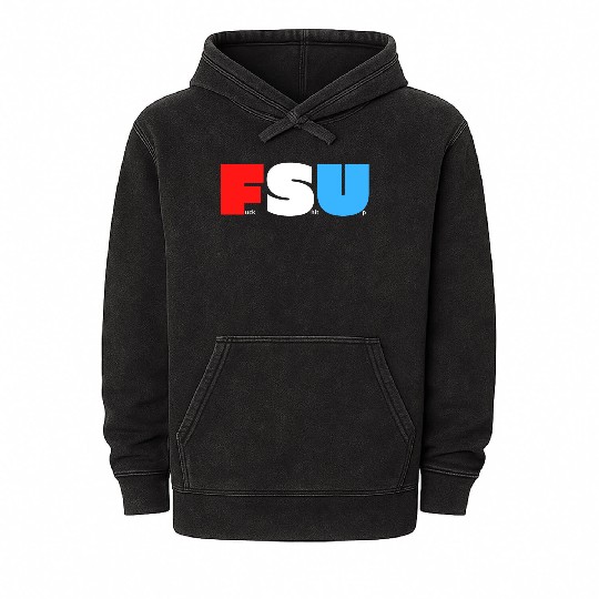 FSU Fuck Shit Up (in Red White Blue letters) Mineral Wash Hoodies