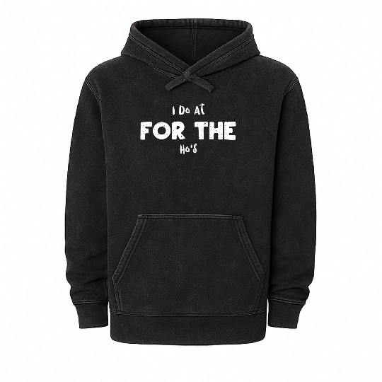 I Do At For The Ho's - Santa Claus Mineral Wash Hoodies