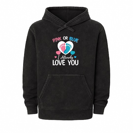 Pink Or Blue I Already Love You Newborn Baby Mineral Wash Hoodies