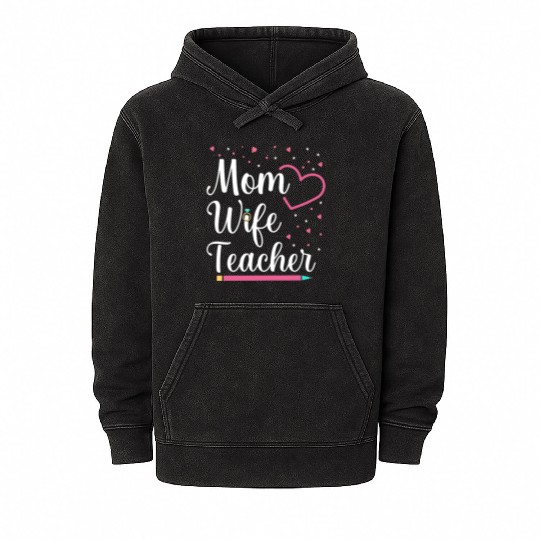 Mom Wife Teacher Mothers Day Best Mom Ever Loving Mineral Wash Hoodies