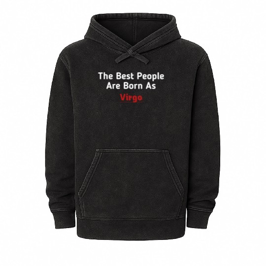The Best People Are Born As Virgo Mineral Wash Hoodies