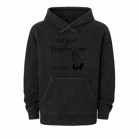 Let your Kingdom come design Mineral Wash Hoodies