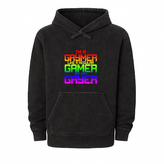 I'm A Gaymer, Like A Regular Gamer But Way Gayer 2 Mineral Wash Hoodies