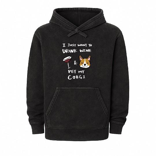 Drink Wine And Pet My Corgi Mineral Wash Hoodies