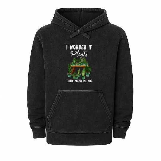 I Wonder If Plants Think About Me Too Cute Funny P Mineral Wash Hoodies