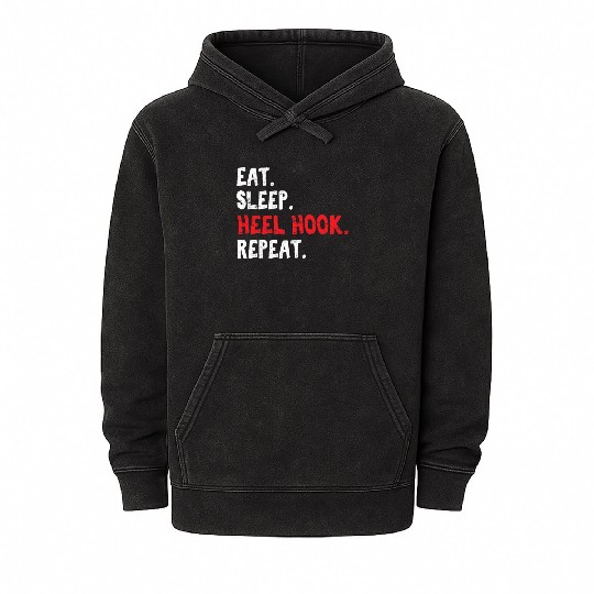 Eat Sleep Heel Hook Repeat Brazilian Jiu Jitsu BJJ Mineral Wash Hoodies