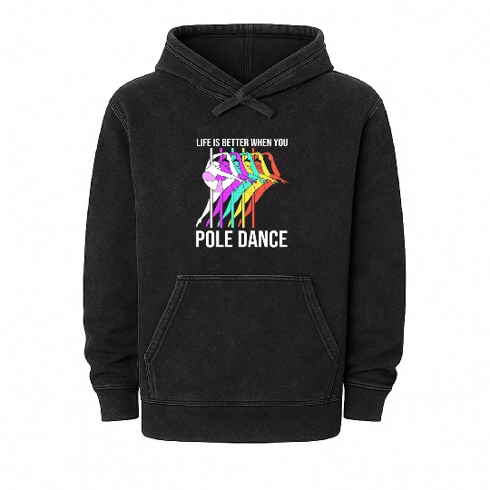Life Is Better When You Pole Dance Mineral Wash Hoodies