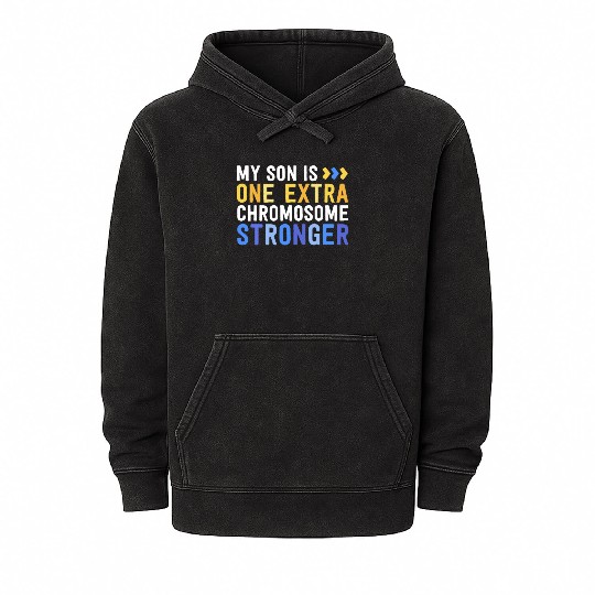 Family Down Syndrome Awareness My Son One Extra Mineral Wash Hoodies