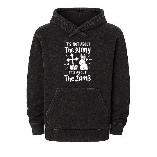 Not About Bunny It's About the Lamb Easter Sunday Mineral Wash Hoodies