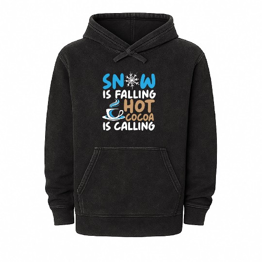 Snow Is Falling Hot Cocoa Is Calling Ice Cold Mineral Wash Hoodies