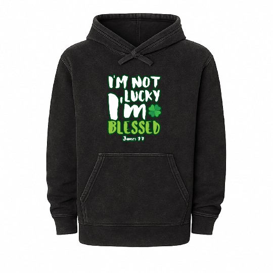Christian Saint Patricks Day I m Not Lucky I m Ble Mineral Wash Hoodies