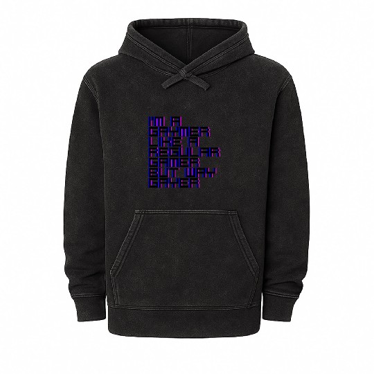 I'm A Gaymer, Like A Regular Gamer But Way Gayer 4 Mineral Wash Hoodies