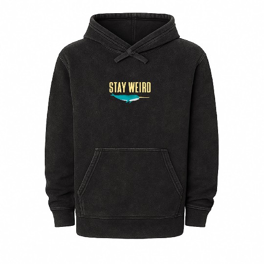 Stay Weird, Narwhal Mineral Wash Hoodies