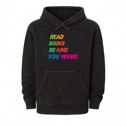 read books be kind stay weird funny Mineral Wash Hoodies