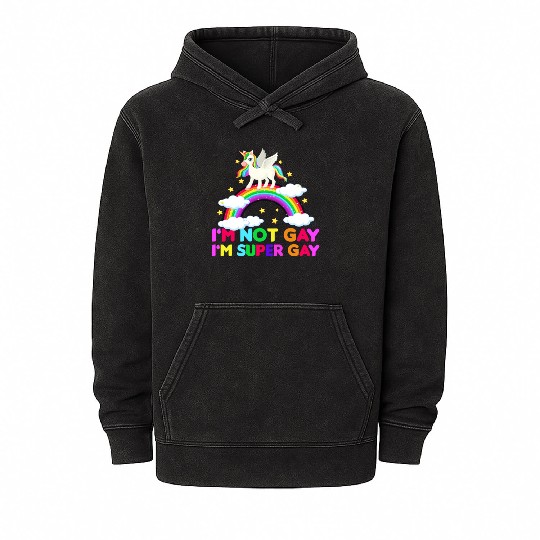I m Not Gay I m Super Gay - Unicorn Rainbow LGBT Mineral Wash Hoodies