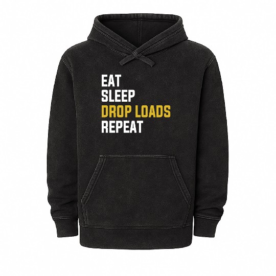 Eat Sleep Drop Loads Repeat Funny Truck Driver Shi Mineral Wash Hoodies
