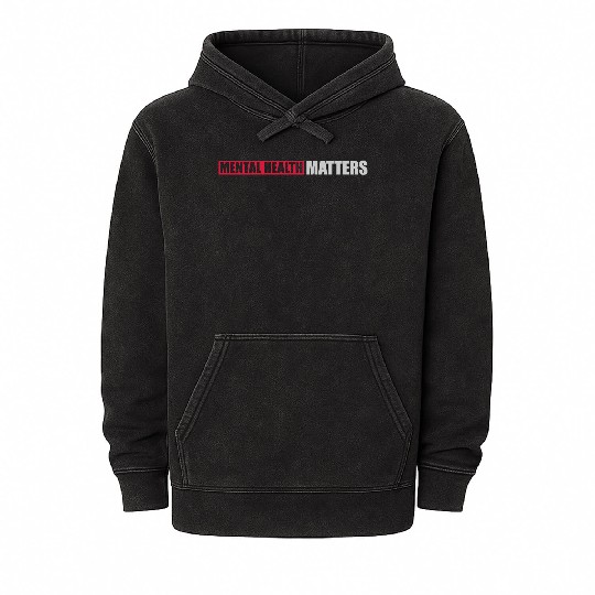 mental health matters quote Mineral Wash Hoodies