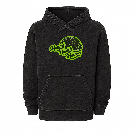 mental health matters quote Mineral Wash Hoodies